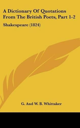 A Dictionary of Quotations from the British Poets, Part 1-2: Shakespeare (1824)