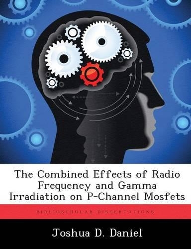 The Combined Effects of Radio Frequency and Gamma Irradiation on P-Channel Mosfets