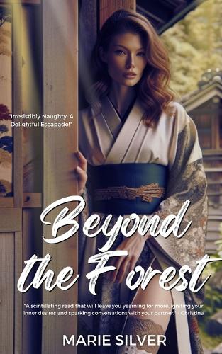 Beyond the Forest: A short story to ignite your inner desires