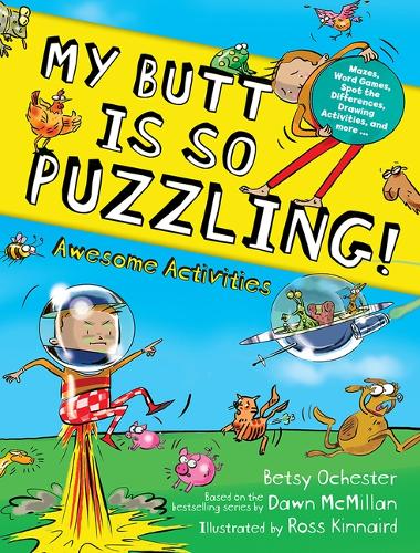 My Butt Is So Puzzling!: Mazes, Word Games, Spot the Differences, Drawing Activities and More...(Dover Kids Activity Books)
