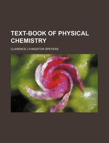 Text-Book of Physical Chemistry