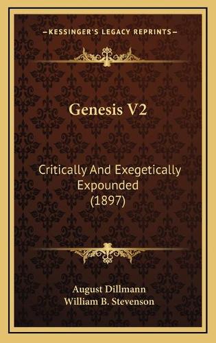 Genesis V2: Critically And Exegetically Expounded (1897)