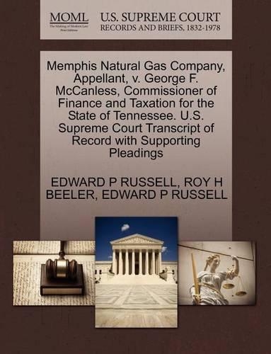 Memphis Natural Gas Company, Appellant, V. George F. McCanless, Commissioner of Finance and Taxation for the State of Tennessee. U.S. Supreme Court Transcript of Record with Supporting Pleadings