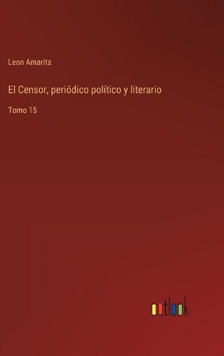 El Censor, periódico político y literario: Tomo 15