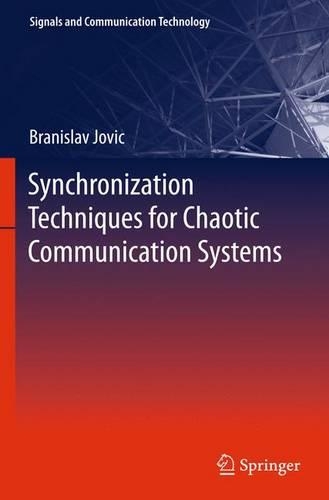 Synchronization Techniques for Chaotic Communication Systems: (Signals and Communication Technology)