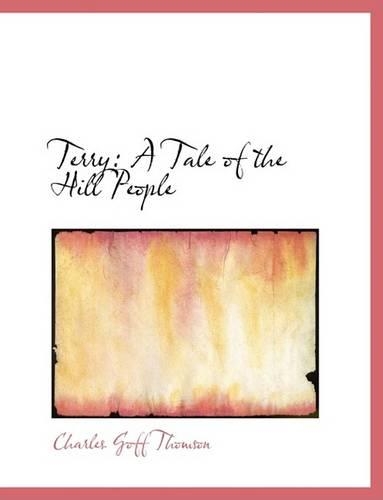 Terry: A Tale of the Hill People (Large Print Edition)