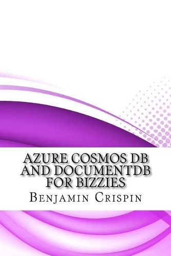 Azure Cosmos DB and Documentdb for Bizzies