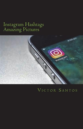 Instagram Hashtags: Amazing Pictures