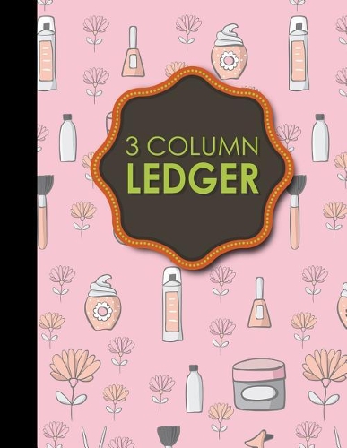 3 Column Ledger: Accounting Journal Book, Bookkeeping Ledger For Church, Ledger Record Book, Cute Beauty Shop Cover, 8.5 x 11, 100 pages(31 3 Column Ledger)
