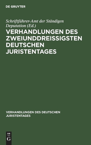 Verhandlungen Des Zweiunddreißigsten Deutschen Juristentages