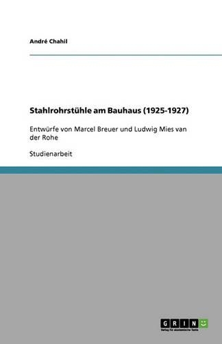 Stahlrohrstuhle Am Bauhaus (1925-1927)