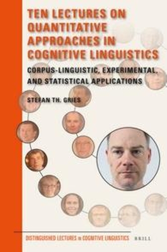 Ten Lectures on Quantitative Approaches in Cognitive Linguistics
