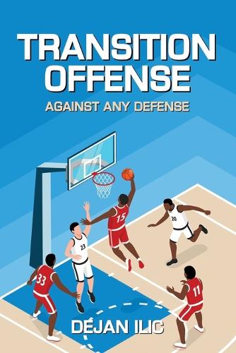 Transition Offense Against Any Defense