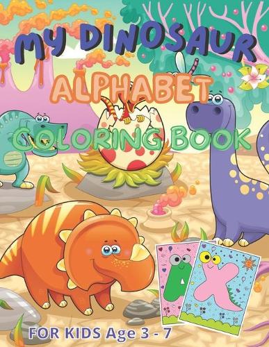 My Dinosaur Alphabet Coloring Book: For kids - Gift for children