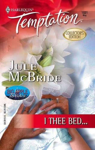 I Thee Bed...: (3 Big Apple Brides)