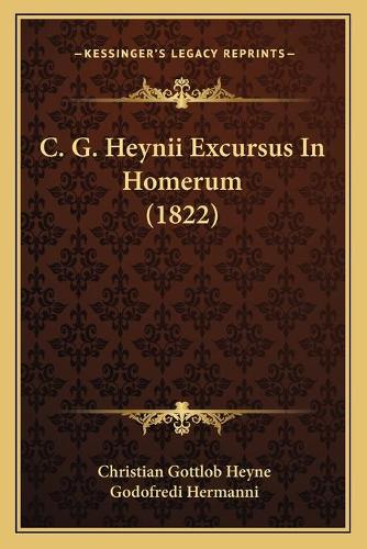 C. G. Heynii Excursus In Homerum (1822)