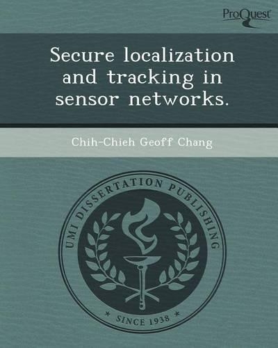 Secure Localization and Tracking in Sensor Networks