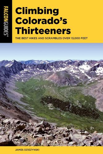 Climbing Colorado's Thirteeners: The Best Hikes and Scrambles over 13,000 Feet(Climbing Mountains)