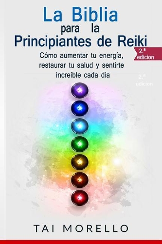 La Biblia para los Principiantes de Reiki