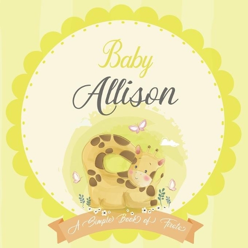 Baby Allison A Simple Book of Firsts
