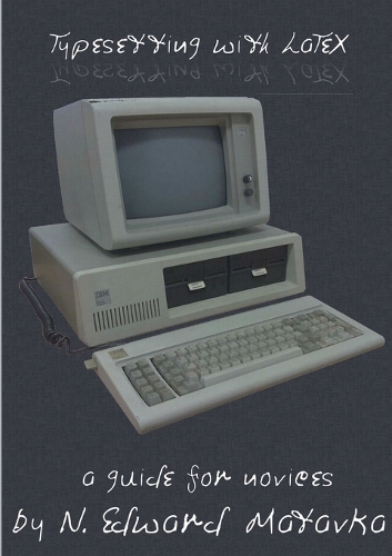 Typesetting with LaTeX: a guide for novices