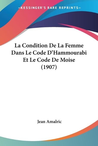 La Condition De La Femme Dans Le Code D'Hammourabi Et Le Code De Moise (1907)