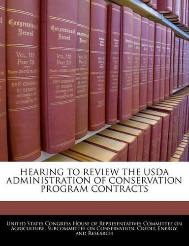 Hearing to Review the USDA Administration of Conservation Program Contracts