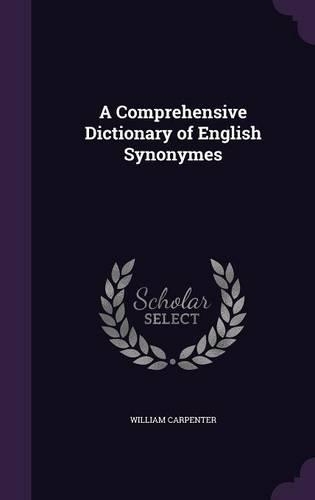 A Comprehensive Dictionary of English Synonymes