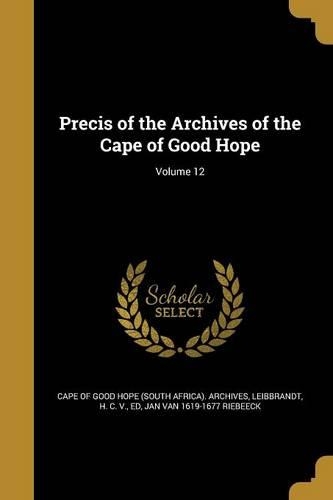 Precis of the Archives of the Cape of Good Hope; Volume 12