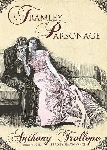 Framley Parsonage: (4 Chronicles of Barsetshire)