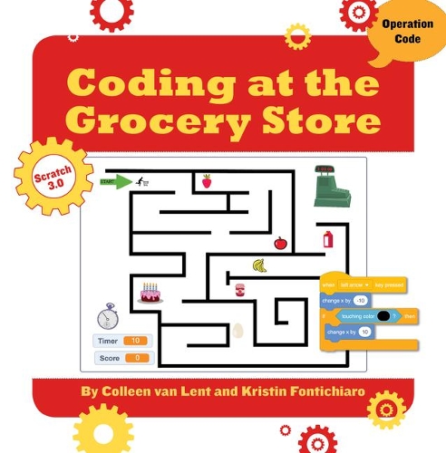 Coding at the Grocery Store: (21st Century Skills Innovation Library: Makers as Innovators)