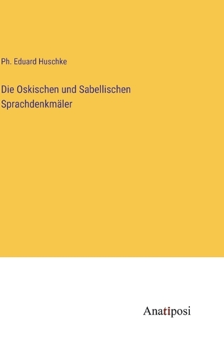 Die Oskischen und Sabellischen Sprachdenkmäler