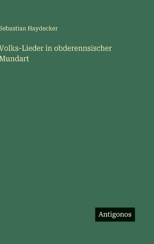 Volks-Lieder in obderennsischer Mundart