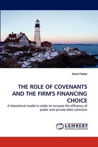 The Role of Covenants and the Firm's Financing Choice