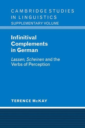Infinitival Complements in German: 'Lassen', 'Scheinen' and the Verbs of Perception(Cambridge Studies in Linguistics)