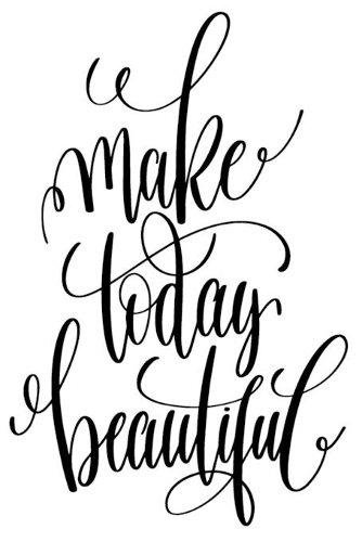 Make Today Beautiful