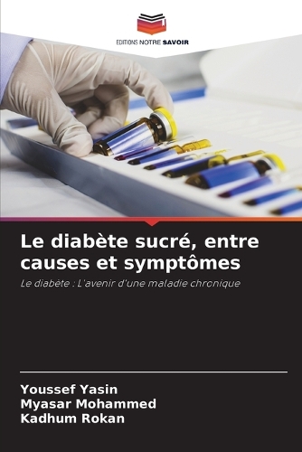 Le diabète sucré, entre causes et symptômes