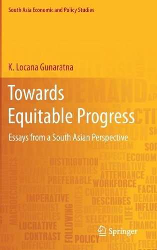 Towards Equitable Progress: Essays from a South Asian Perspective(South Asia Economic and Policy Studies)