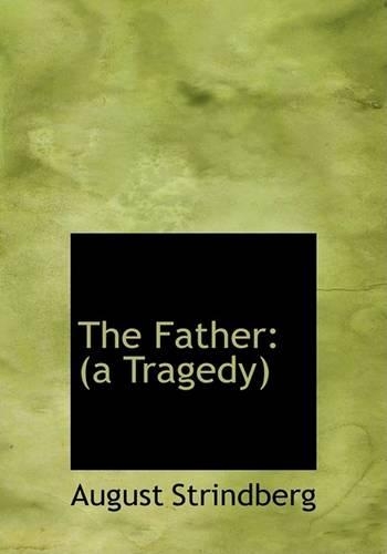 The Father: (A Tragedy)