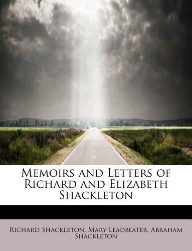 Memoirs and Letters of Richard and Elizabeth Shackleton