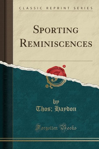 Sporting Reminiscences (Classic Reprint)