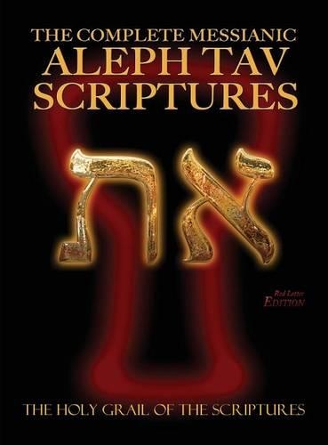 The Complete Messianic Aleph Tav Scriptures Modern-Hebrew Large Print Red Letter Edition Study Bible
