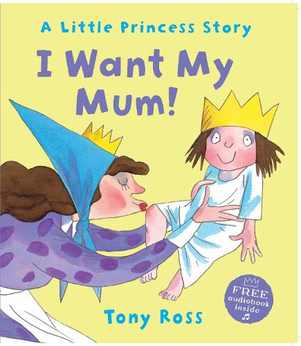 I Want My Mum!: (Little Princess)