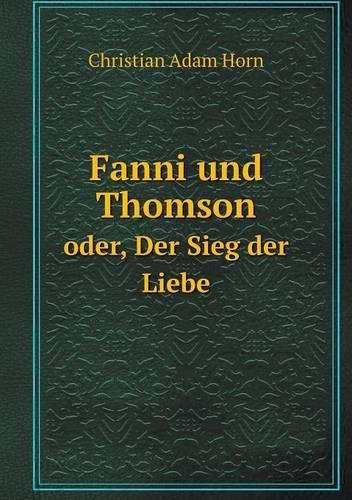 Fanni und Thomson oder, Der Sieg der Liebe