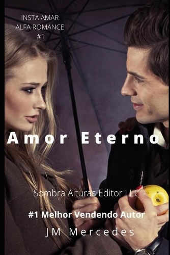 Amor Eterno: (1 Insta Amar Alfa Romance)