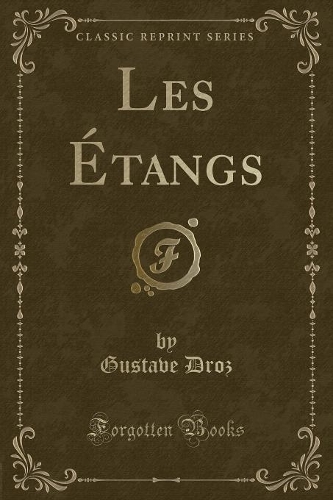 Les Étangs (Classic Reprint)
