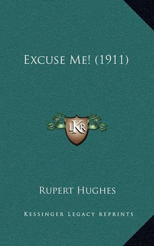 Excuse Me! (1911)