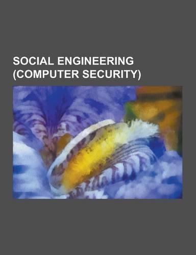Social Engineering (Computer Security): 419eater.Com, Business Logic Abuse, Clickjacking, Cyber Spying, Domain Name Scams, El Gordo de la Primitiva Lo