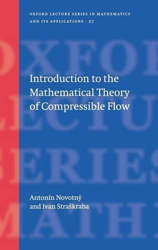 Introduction to the Mathematical Theory of Compressible Flow. Oxford Lecture Series in Mathematics and Its Applications, Volume 27.