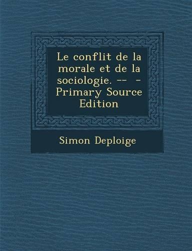 Le Conflit de La Morale Et de La Sociologie. --